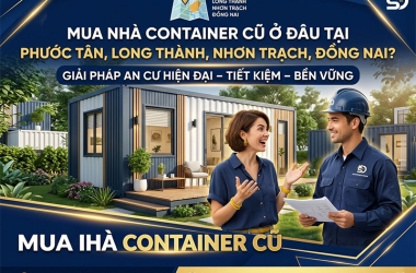 Mua nhà container cũ ở đâu tại Phường Biên Hòa, Thành Phố Đồng Nai