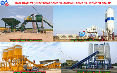 BÁN TRẠM TRỘN BÊ TÔNG CÔNG SUẤT 30M3/H, 60M3/H, 90M3/H, 120M3/H GIÁ CỰC RẺ