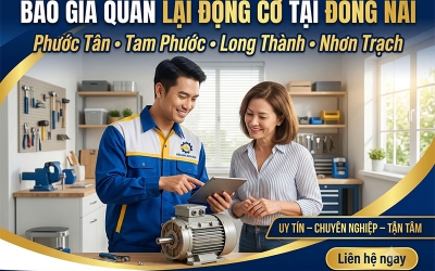 Báo giá quấn lại động cơ tại Phước Tân, Tam Phước, Long Thành, Nhơn Trạch, Đồng Nai