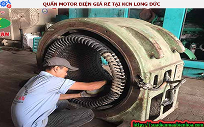 QUẤN MOTOR ĐIỆN GIÁ RẺ TẠI KCN LONG ĐỨC