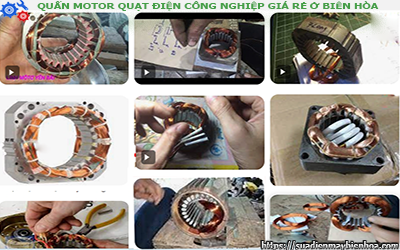 QUẤN MOTOR QUẠT ĐIỆN CÔNG NGHIỆP SỐ LƯỢNG LỚN TẠI BIÊN HÒA