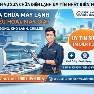 Sửa chữa máy lạnh (điều hòa), máy giặt. Kho đông, kho lạnh, chiller uy tín nhất Biên Hòa