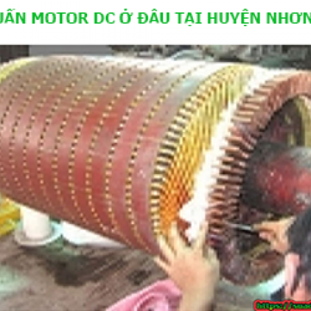 QUẤN MOTOR DC Ở ĐÂU TẠI HUYỆN NHƠN TRẠCH