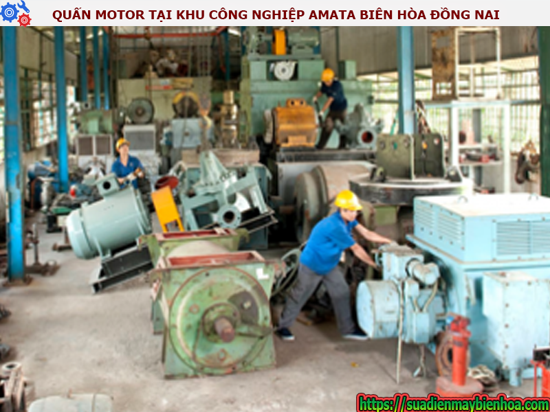 Quấn motor tại khu công nghiệp AMATA Biên Hòa, Đồng Nai